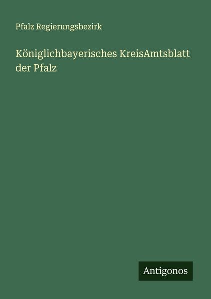 Produktbild: K&ouml;niglichbayerisches KreisAmtsblatt der Pfalz