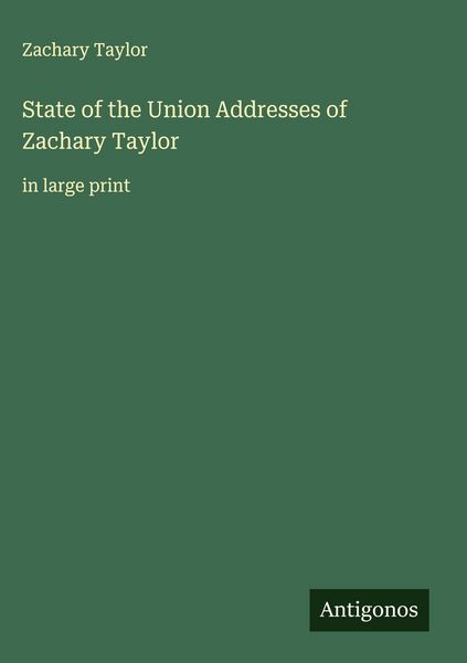 Produktbild: State of the Union Addresses of Zachary Taylor