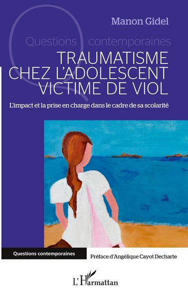 Traumatisme chez l'adolescent victime de viol, Taschenbuch von Manon Gidel, Harmattan, 9782140329449