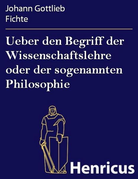 Produktbild: Ueber den Begriff der Wissenschaftslehre oder der sogenannten Philosophie