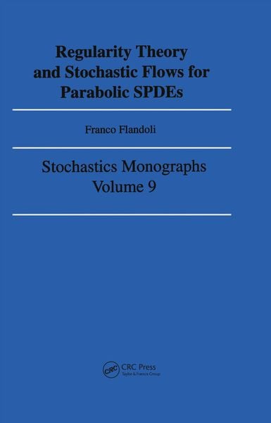 Produktbild: Regularity Theory and Stochastic Flows for Parabolic ISPDES