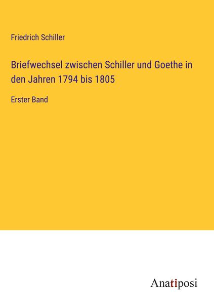 Produktbild: Briefwechsel zwischen Schiller und Goethe in den Jahren 1794 bis 1805