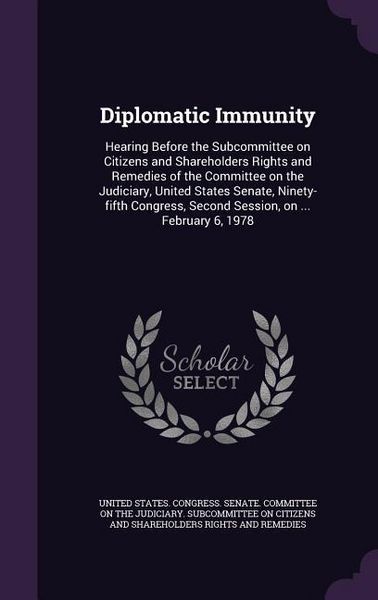 Produktbild: Diplomatic Immunity: Hearing Before the Subcommittee on Citizens and Shareholders Rights and Remedies of the Committee on the Judiciary, Un