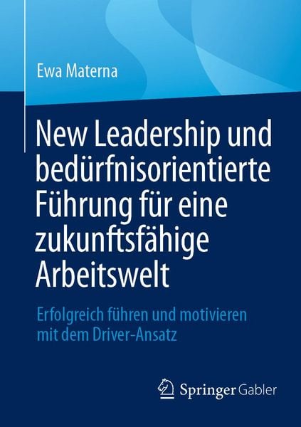 Produktbild: New Leadership und bed&uuml;rfnisorientierte F&uuml;hrung f&uuml;r eine zukunftsf&auml;hige Arbeitswelt