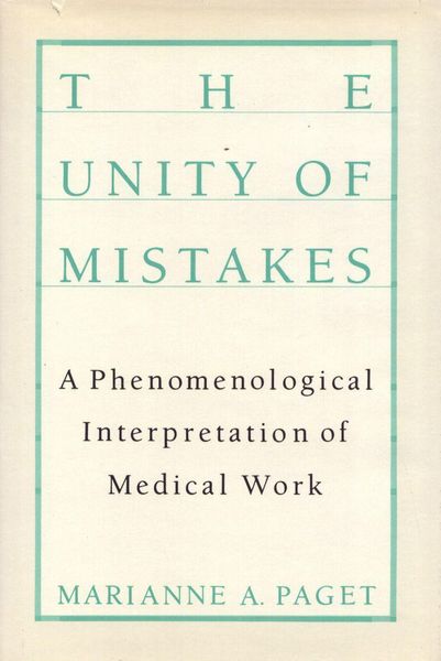 Produktbild: The Unity of Mistakes: A Phenomenological Interpretation of Medical Work