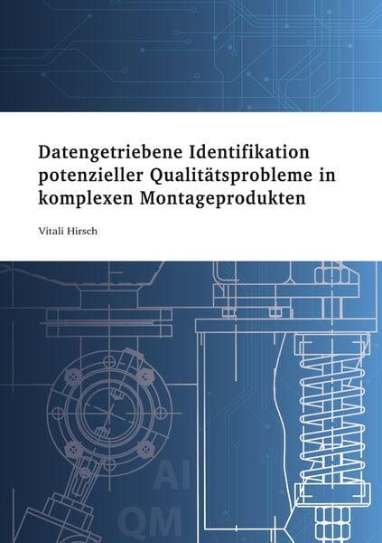 Produktbild: Datengetriebene Identifikation potenzieller Qualit&auml;tsprobleme in komplexen Montageprodukten