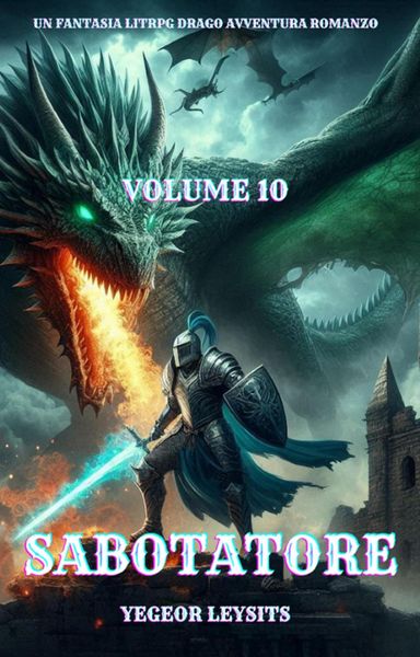 Produktbild: Sabotatore:Un Fantasia LitRPG Drago Avventura Romanzo(Volume 10)