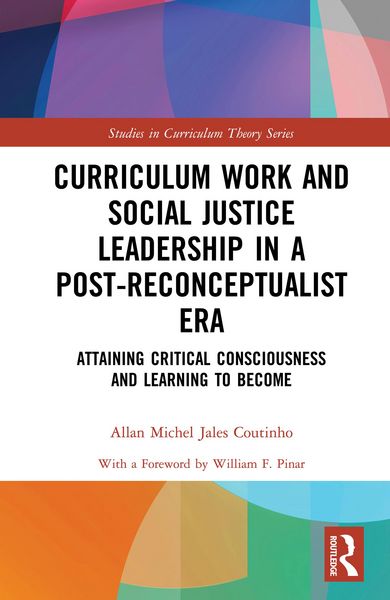 Produktbild: Curriculum Work and Social Justice Leadership in a Post-Reconceptualist Era