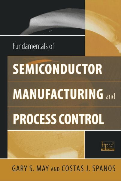 Produktbild: Fundamentals of Semiconductor Manufacturing and Process Control