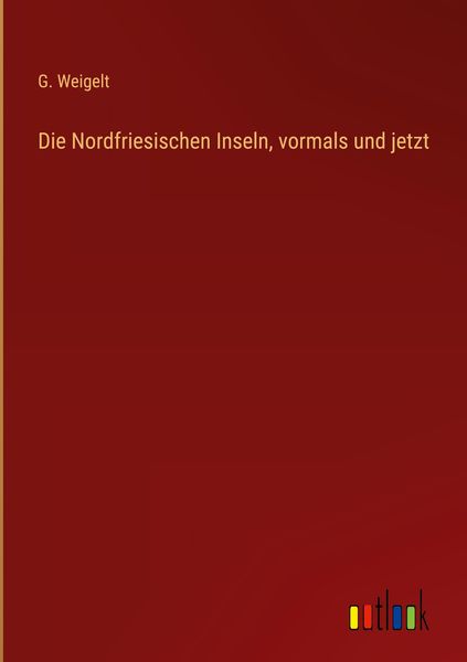 Produktbild: Die Nordfriesischen Inseln, vormals und jetzt