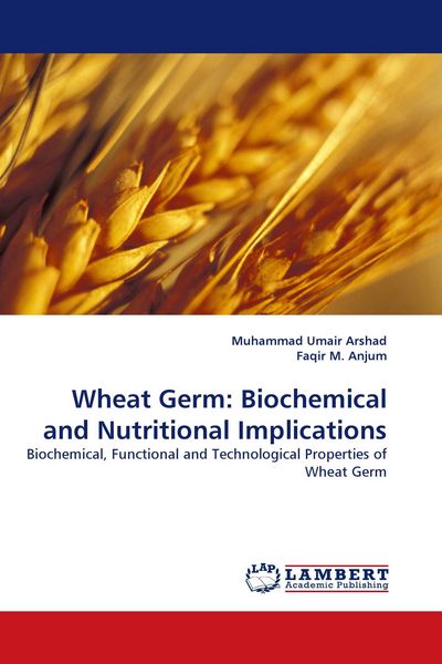 Produktbild: Wheat Germ: Biochemical and Nutritional Implications