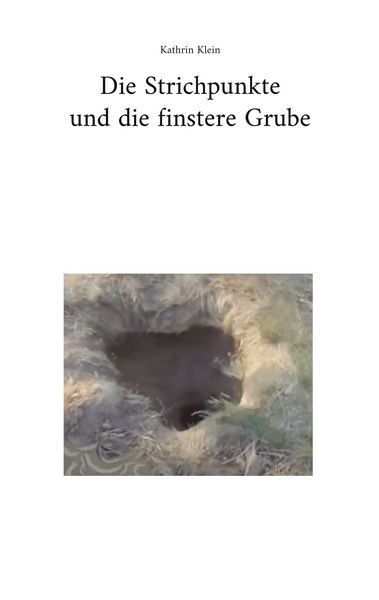 Produktbild: Die Strichpunkte und die finstere Grube
