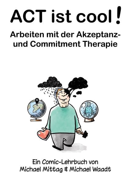 Produktbild: ACT ist cool! Arbeiten mit der Akzeptanz- und Commitment Therapie