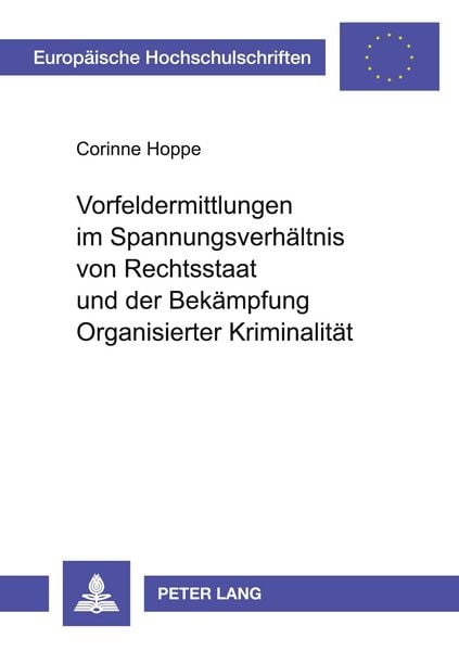 Produktbild: Vorfeldermittlungen im Spannungsverh&auml;ltnis von Rechtsstaat und der Bek&auml;mpfung Organisierter Kriminalit&auml;t