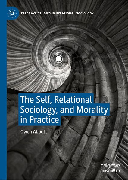 Produktbild: The Self, Relational Sociology, and Morality in Practice