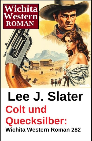 Produktbild: Colt und Quecksilber: Wichita Western Roman 282