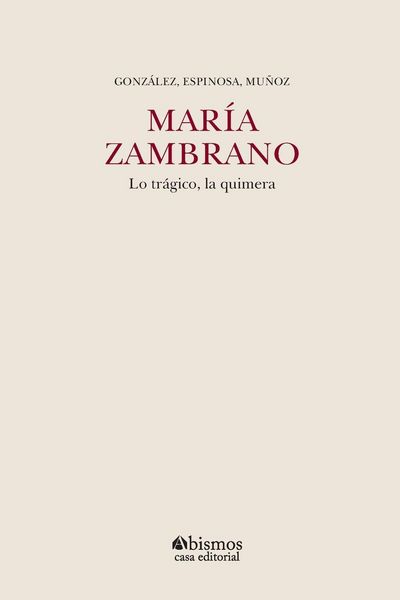 Produktbild: Mar&iacute;a Zambrano. Lo tr&aacute;gico, la quimera