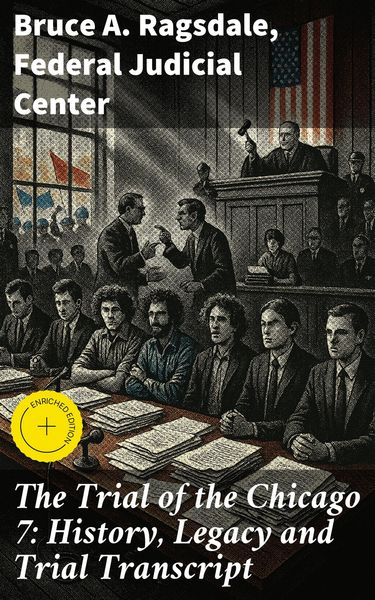 Produktbild: The Trial of the Chicago 7: History, Legacy and Trial Transcript