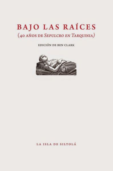 Produktbild: Bajo las ra&iacute;ces : 40 a&ntilde;os de sepulcro en Tarquinia