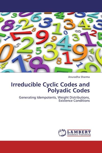 Produktbild: Irreducible Cyclic Codes and Polyadic Codes