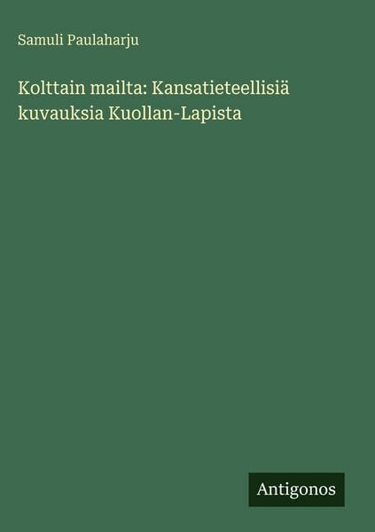 Produktbild: Kolttain mailta: Kansatieteellisi&auml; kuvauksia Kuollan-Lapista