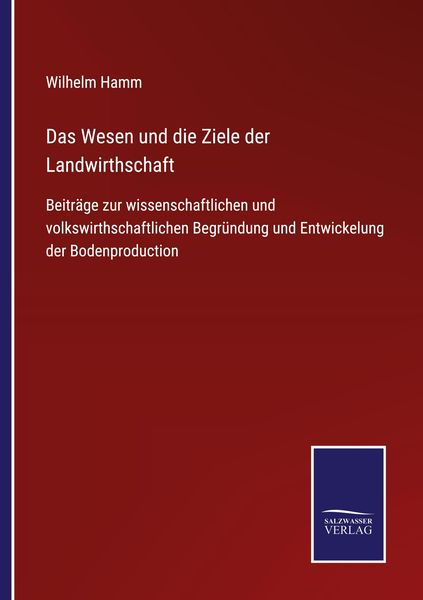 Produktbild: Das Wesen und die Ziele der Landwirthschaft