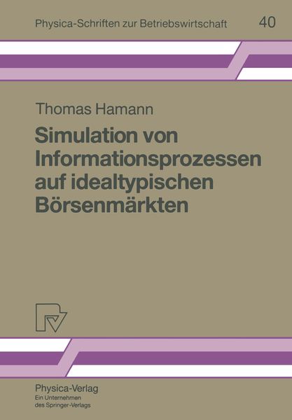 Simulation von Informationsprozessen auf idealtypischen Börsenmärkten, Taschenbuch von Thomas Hamann, Physica, 9783790806557