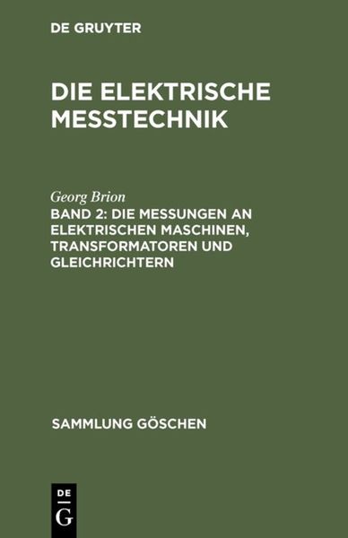 Produktbild: Die Messungen an elektrischen Maschinen, Transformatoren und Gleichrichtern