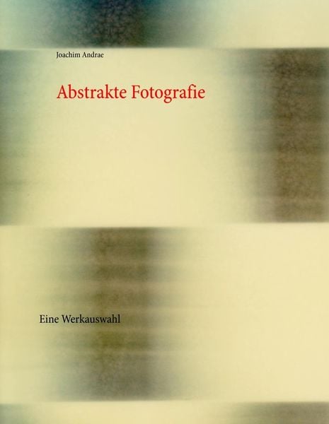 Produktbild: Abstrakte Fotografie