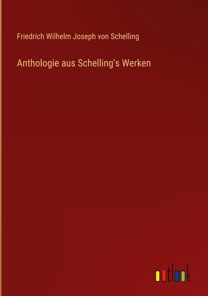 Produktbild: Anthologie aus Schelling's Werken