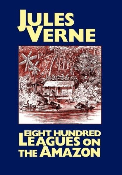 Produktbild: Eight Hundred Leagues on the Amazon