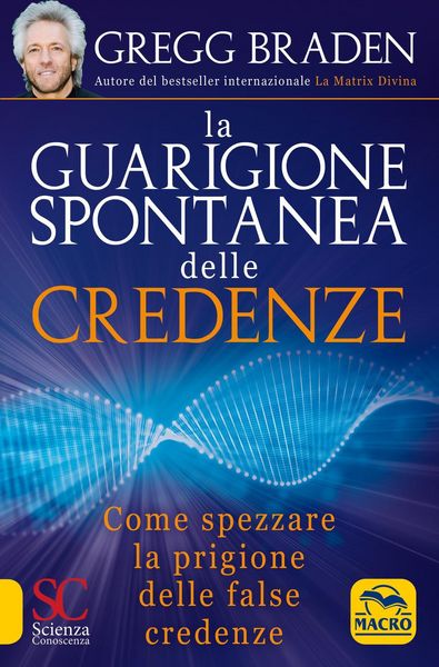 Produktbild: La guarigione spontanea delle credenze. Come spezzare il paradigma delle false credenze