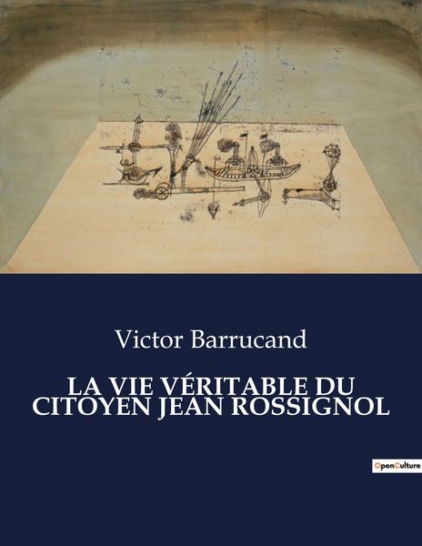 Produktbild: LA VIE V&Eacute;RITABLE DU CITOYEN JEAN ROSSIGNOL
