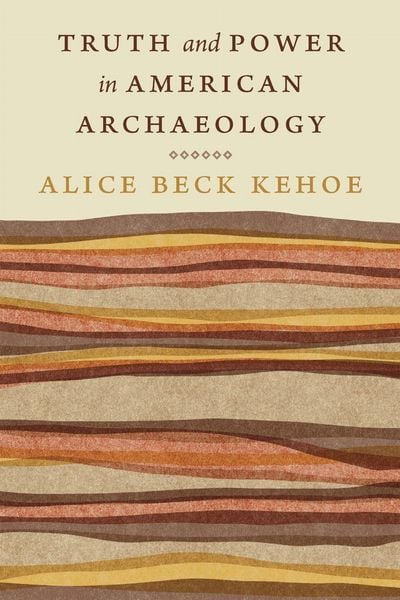Produktbild: Truth and Power in American Archaeology