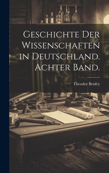 Produktbild: Geschichte der Wissenschaften in Deutschland. Achter Band.