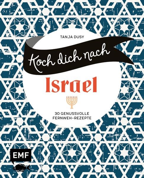 Koch dich nach Israel, Gebundene Ausgabe von Tanja Dusy, Edition Michael Fischer / EMF Verlag, 9783745915532