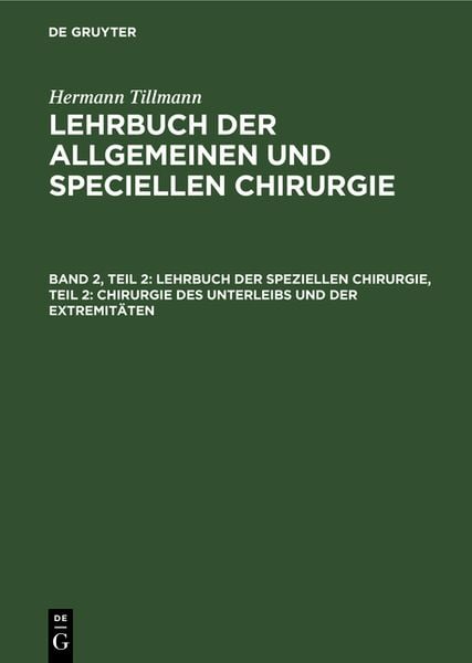 Produktbild: Lehrbuch der speziellen Chirurgie, Teil 2: Chirurgie des Unterleibs und der Extremit&auml;ten