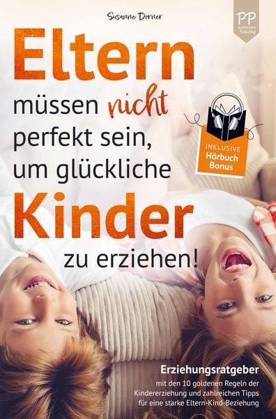 Produktbild: Susanne Dorner: Eltern m&uuml;ssen nicht perfekt sein, um gl&uuml;ckli