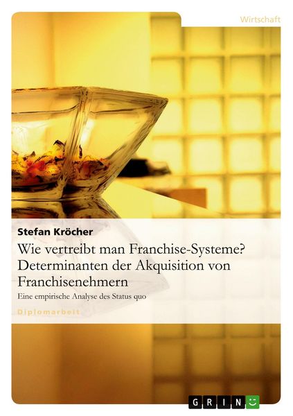 Produktbild: Wie vertreibt man Franchise-Systeme? Determinanten der Akquisition von Franchisenehmern