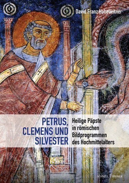 Heilige Päpste in römischen Bildprogrammen des elften und zwölften Jahrhunderts, Gebundene Ausgabe von David Franz Hobelleitner, Schnell & Steiner,