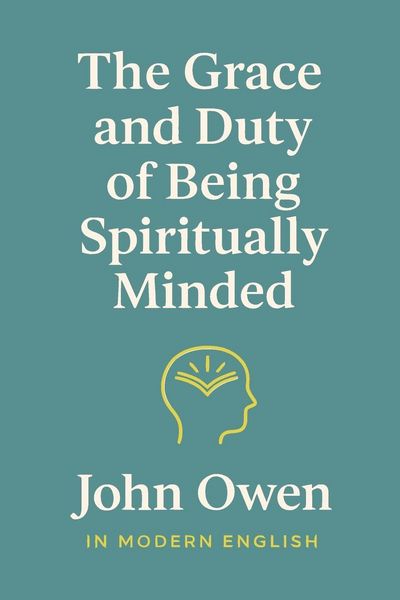 Produktbild: The Grace and Duty of Being Spiritually Minded (In Modern English)