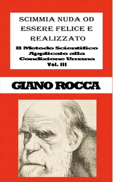 Produktbild: Scimmia Nuda od Essere Felice e Realizzato: Il Metodo Scientifico Applicato alla Condizione Umana - Vol. III