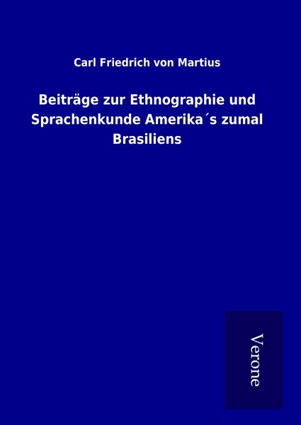 Produktbild: Beitr&auml;ge zur Ethnographie und Sprachenkunde Amerika&acute;s zumal Brasiliens