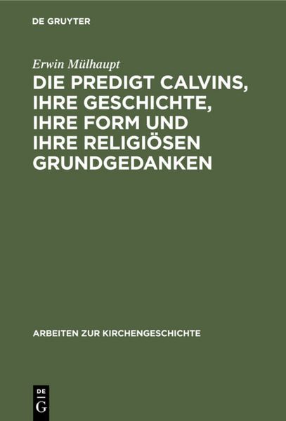 Produktbild: Die Predigt Calvins, ihre Geschichte, ihre Form und ihre religi&ouml;sen Grundgedanken