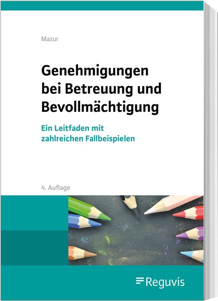 Produktbild: Genehmigungen bei Betreuung und Bevollm&auml;chtigung