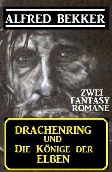 Produktbild: Zwei Alfred Bekker Fantasy Romane: Drachenring und Die K&ouml;nige der Elben