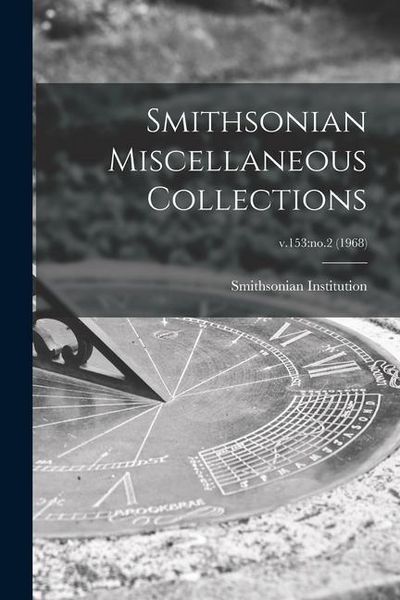Produktbild: Smithsonian Miscellaneous Collections; v.153: no.2 (1968)