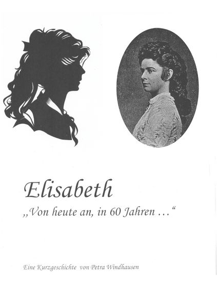 Elisabeth - von heute an, in 60 Jahren, Taschenbuch von Petra Windhausen, BoD – Books on Demand, 9783837048384