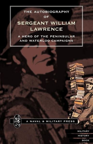 Produktbild: Autobiography of Sergeant William Lawrence.a Hero of the Peninsular and Waterloo Campaigns.