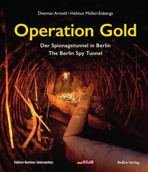 Operation Gold, Taschenbuch von Dietmar Arnold,Helmut Müller-Enbergs, Bebra Verlag, 978-3-8148-0348-7